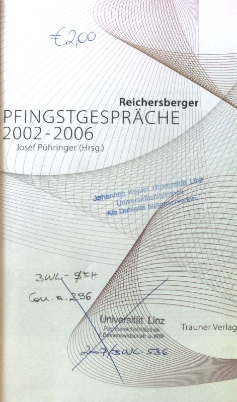 Reichersberger Pfingstgespräche 2002 - 2006. - Pühringer, Josef