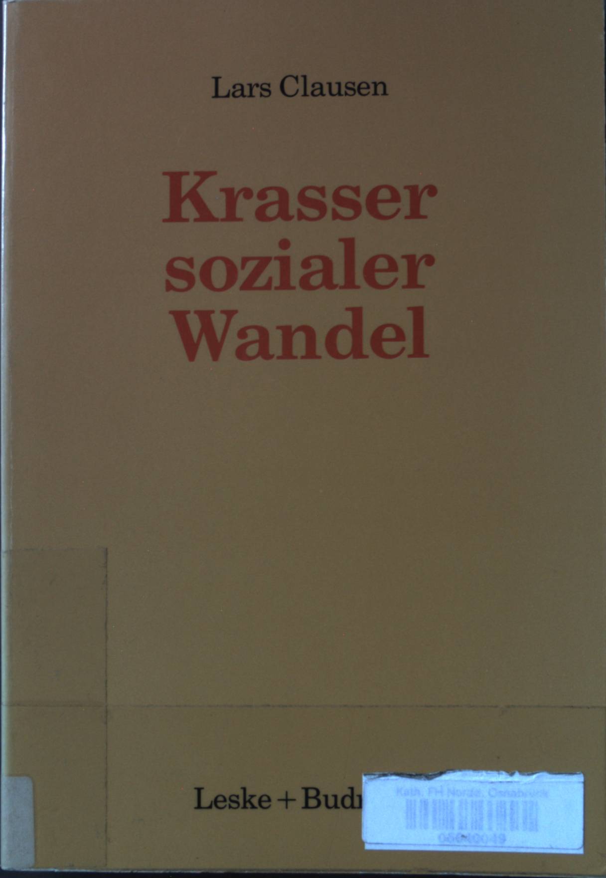 Krasser sozialer Wandel. Kieler Beiträge zur Politik und Sozialwissenschaft ; Bd. [3] - Clausen, Lars