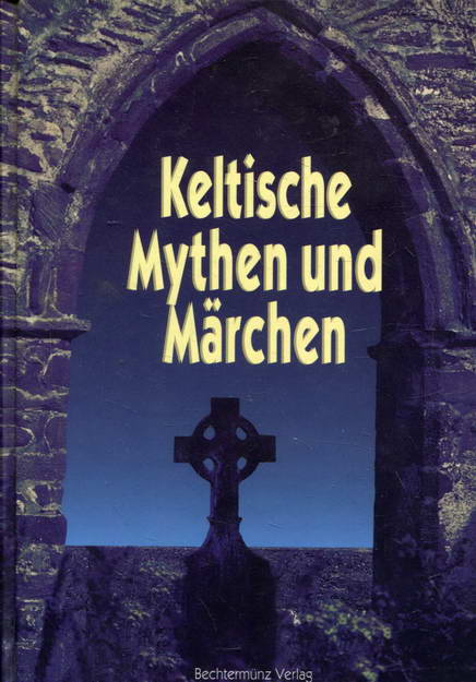 Keltische Mythen und Märchen - s. a.