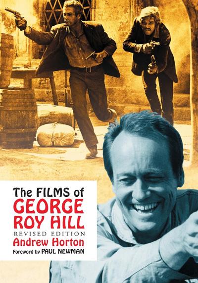 The Films of George Roy Hill, rev. ed. - Andrew Horton