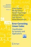 Error-Correcting Linear Codes. Mit CD-ROM - Anton Betten|Michael Braun|Harald Fripertinger|Adalbert Kerber|Axel Kohnert|Alfred Wassermann