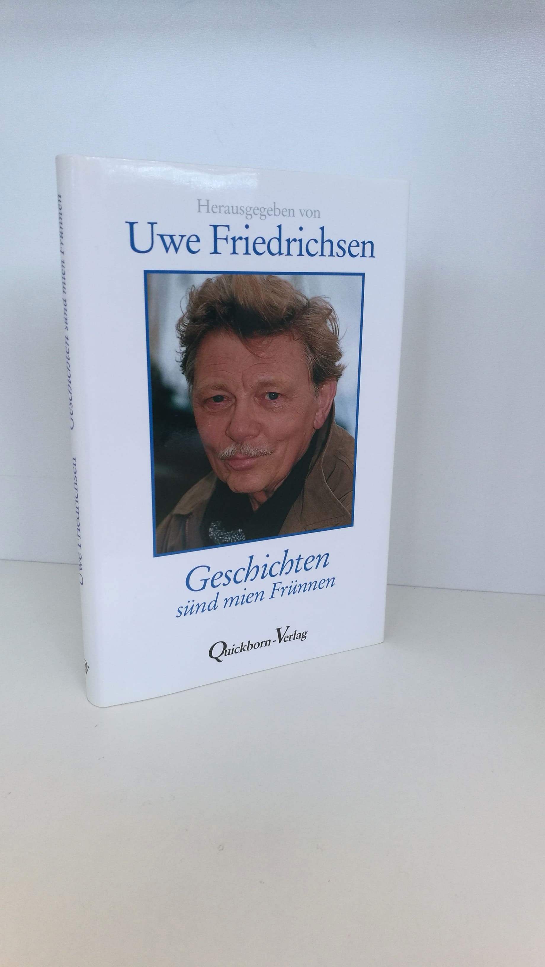 Geschichten sünd mien Frünnen - Uwe Friedrichsen (Hrsg.)