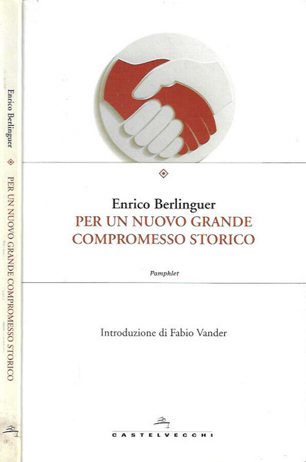 Per un nuovo grande compromesso storico - Enrico Berlinguer