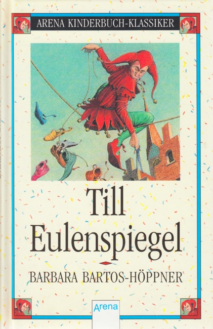 Arena Kinderbuch-Klassiker - Till Eulenspiegel. - Bartos-Höppner, Barbara