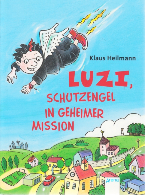 Luzi, Schutzengel in geheimer Mission. - Heilmann, Klaus