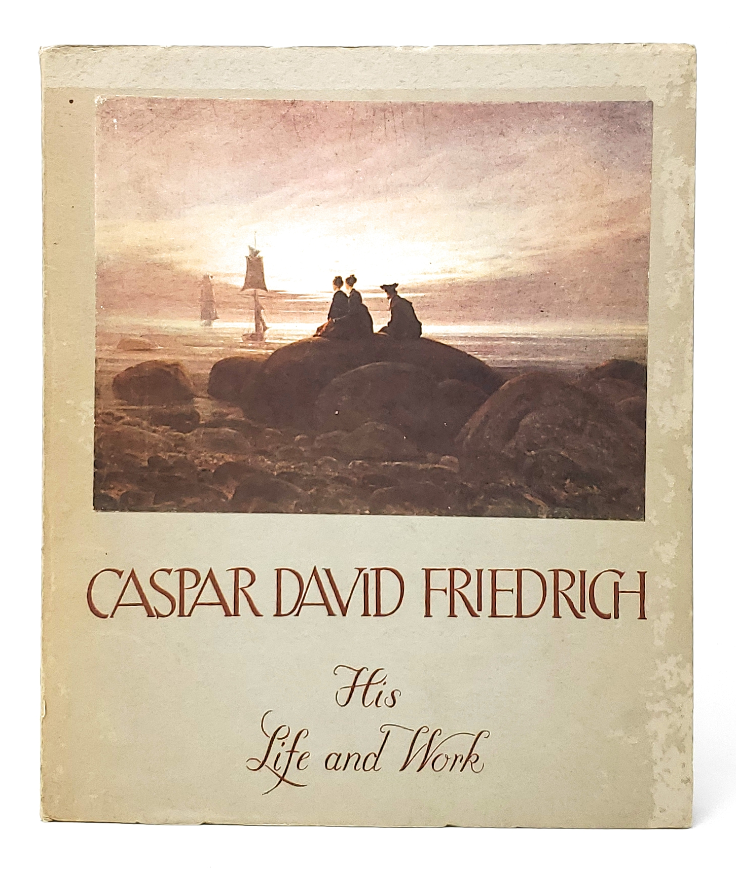 Caspar David Friedrich: His Life and Work - Friedrich, Caspar David; Schmitz, Matthias (Intro.)