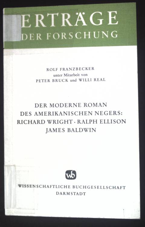 Der moderne Roman des amerikanischen Negers, Richard Wright, Ralph Ellison, James Baldwin. Erträge der Forschung ; Bd. 108 - Franzbecker, Rolf