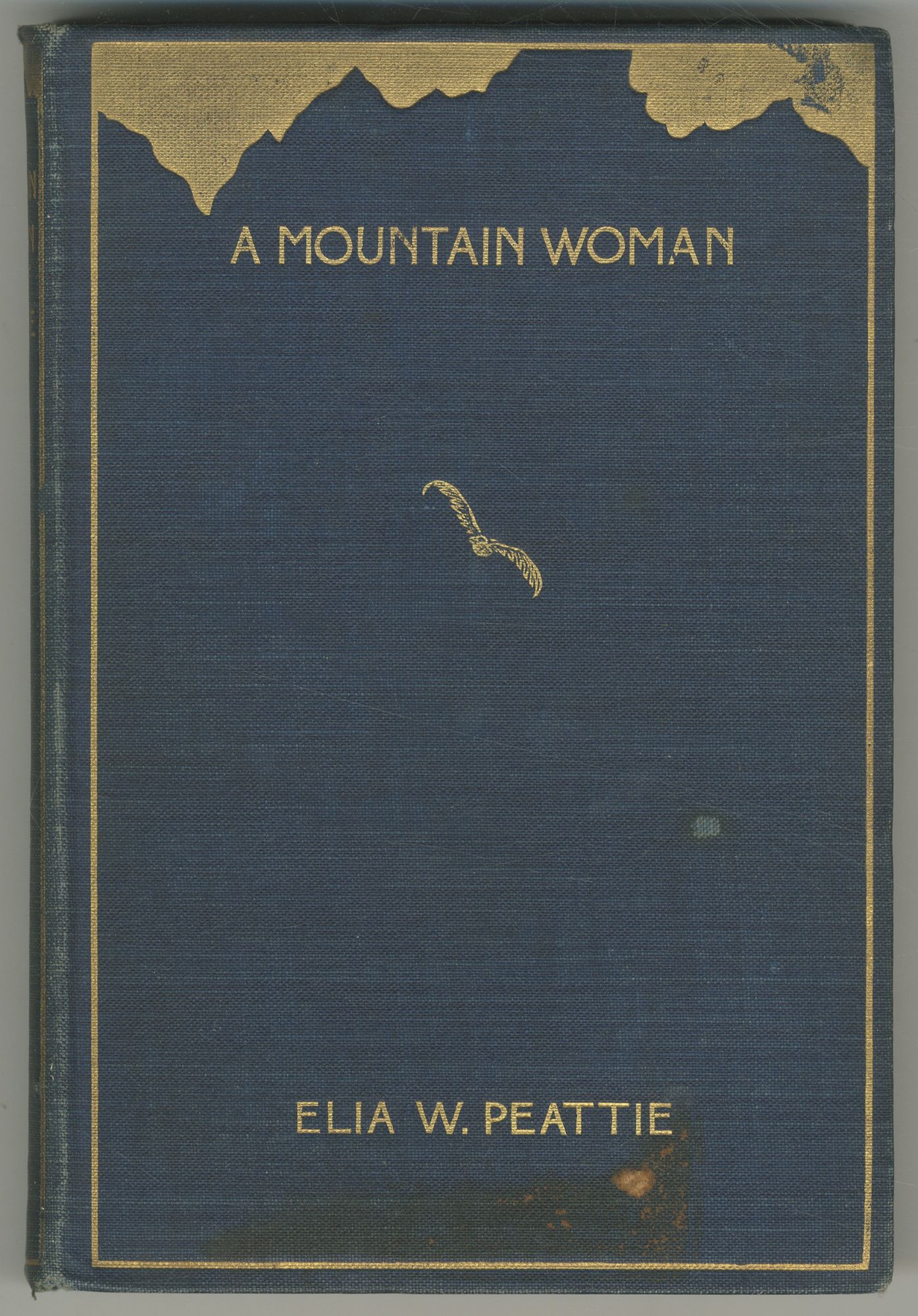 [Signed] A Mountain Woman PEATTIE, Elia W. [Very Good] [Hardcover]