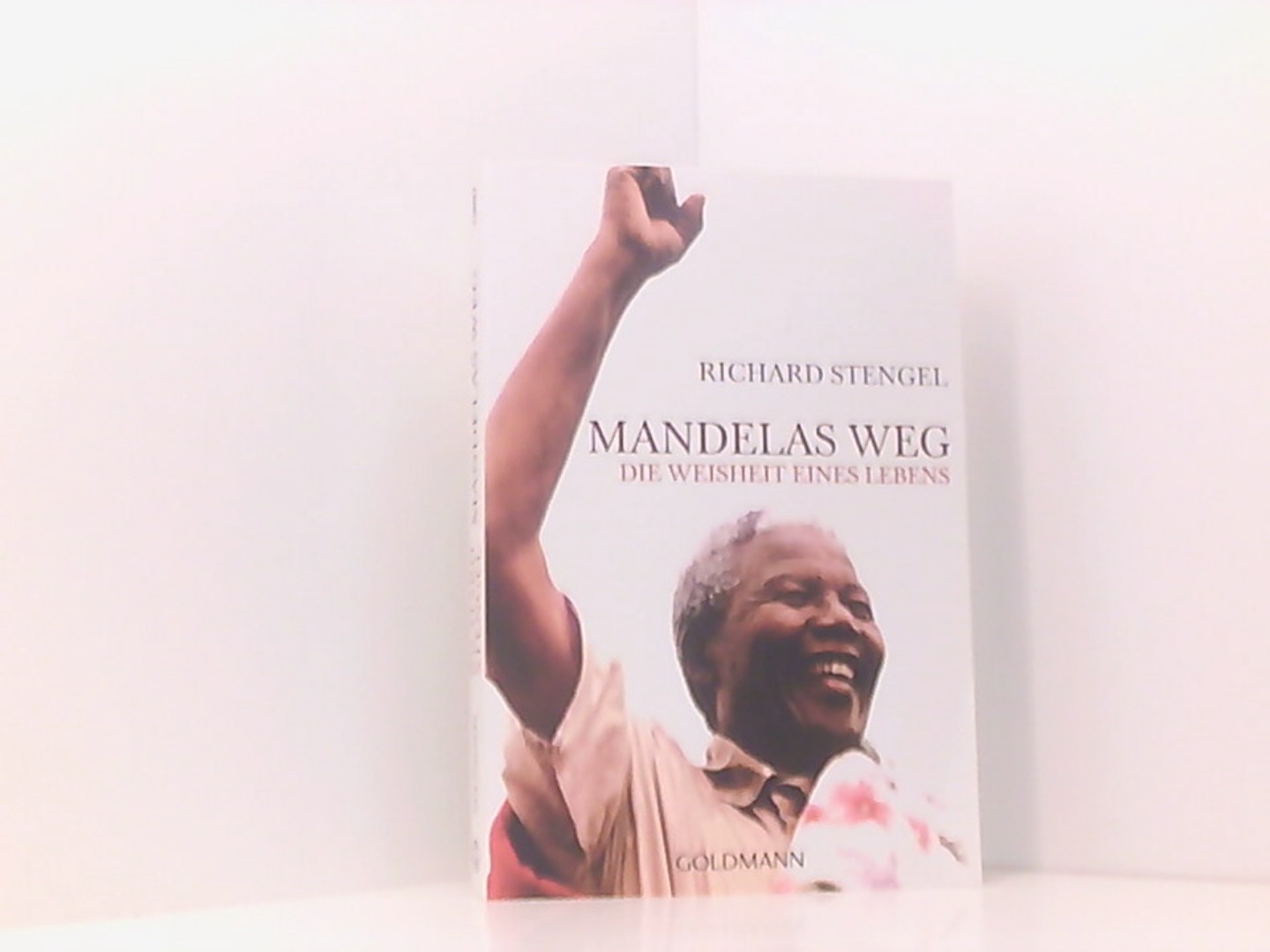 Mandelas Weg: Die Weisheit eines Lebens - Stengel, Richard und Anne Emmert
