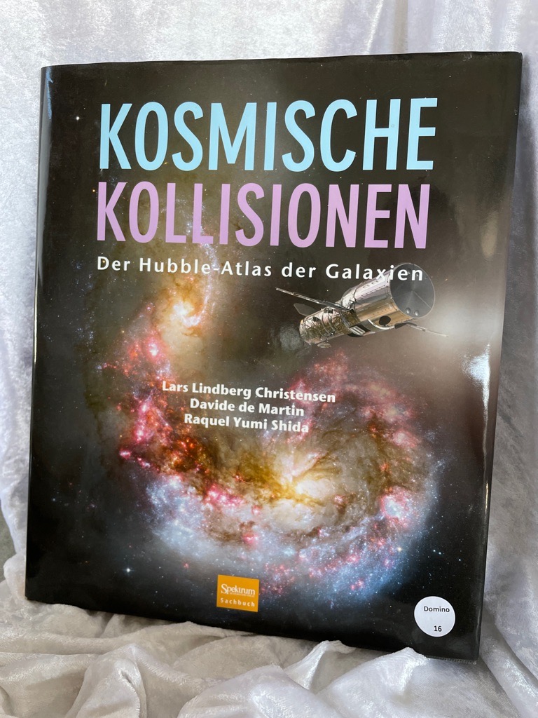 Kosmische Kollisionen Der Hubble-Atlas der Galaxien - Lindberg Christensen, Lars, Davide de Martin und Raquel Yumi Shida