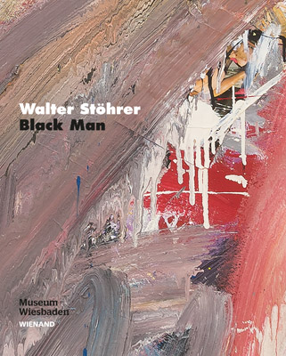 Black Man : das Jahr 1977 im Werk von Walter Stöhrer / herausgegeben von Roman Zieglgänsberger für das Museum Wiesbaden und die Walter Stöhrer-Stiftung - Stöhrer, Walter und Roman Zieglgänsberger
