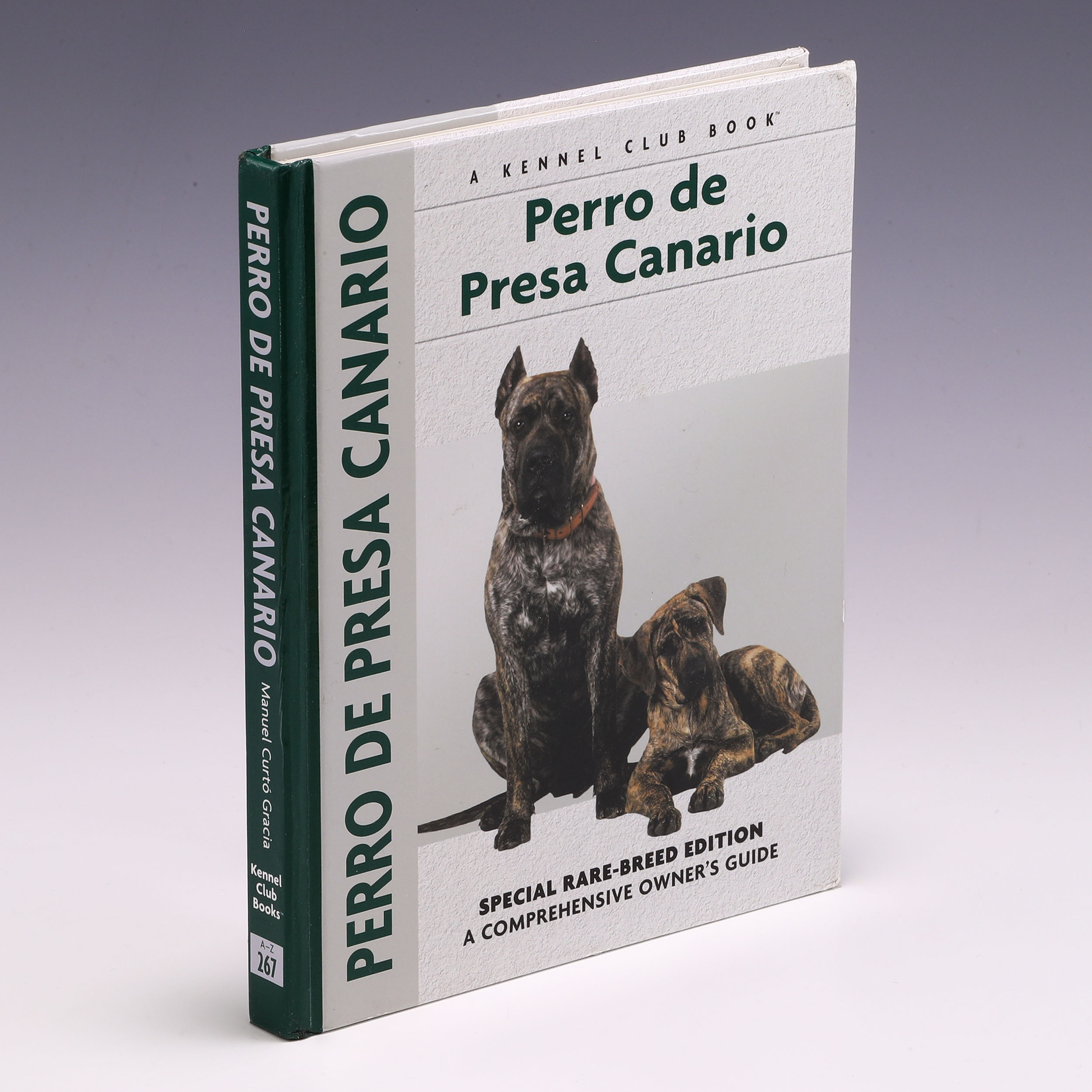 Perro De Presa Canario: Special Rare-Breed Edition : A Comprehensive Owner's Guide - Manuel Curto Gracia & Manuel Curto Gracia