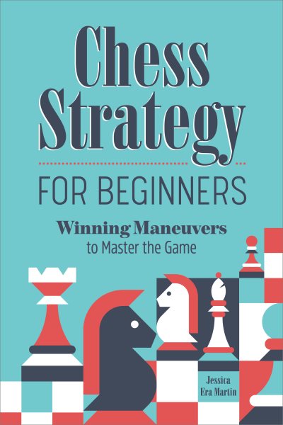 Chess Tactics: A Guide for Beginners Written By Experts