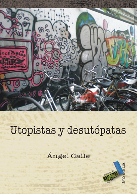 Utopistas y desutópatas - Calle Collado, Angel