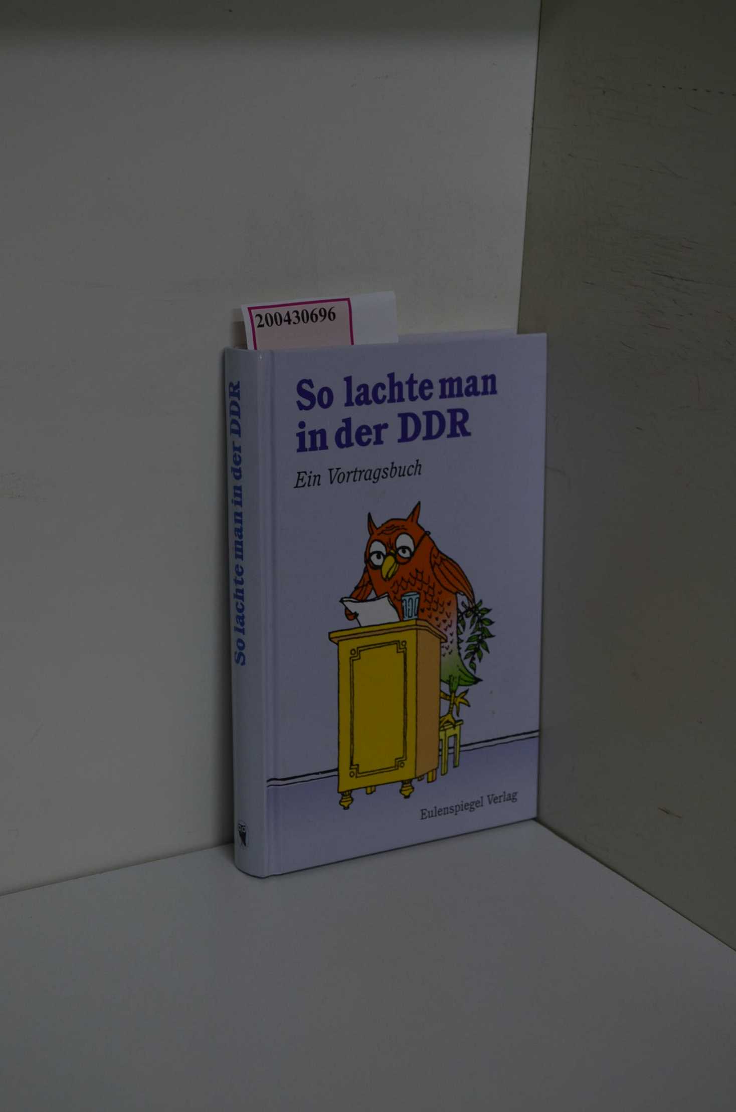 So lachte man in der DDR. Ein Vortragsbuch - Unknown Author