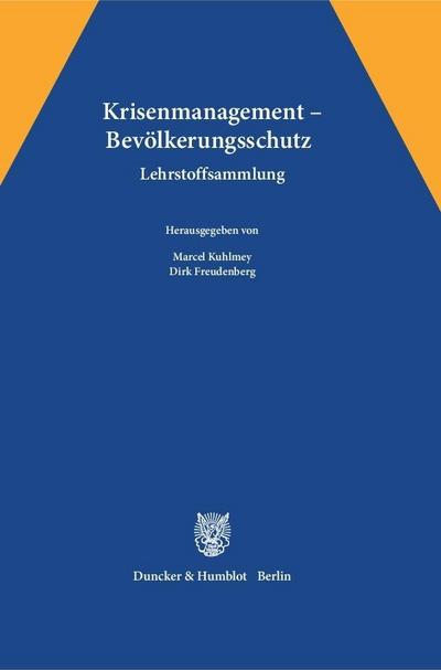 Krisenmanagement - Bevölkerungsschutz : Lehrstoffsammlung - Marcel Kuhlmey