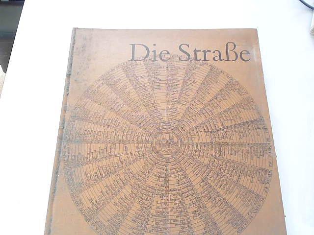Die Straße - Vom Trampelpfad zur Autobahn - Lebensadern von der Urzeit bis heute - Hitzer, Hans