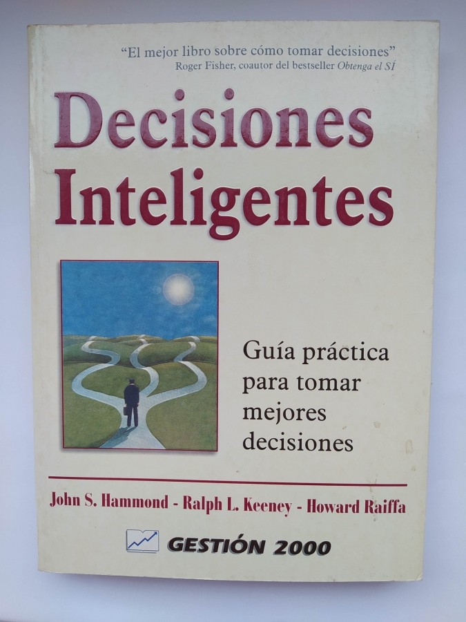 Decisiones inteligentes. - John S. Hammond. Ralph L. Keeney. TDK342