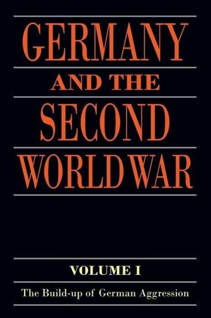Germany and the Second World War 1 - Deist, Wilhelm|Messerschmidt, Manfred|Volkmann, Hans-Erich|Wette, Wolfram