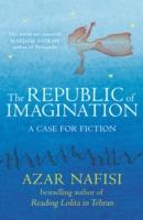 The Republic of Imagination - Nafisi, Azar