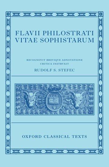 Philostratus: Lives of the Sophists (Flavii Philostrati Vitae Sophistarum) - Stefec, Rudolf S.