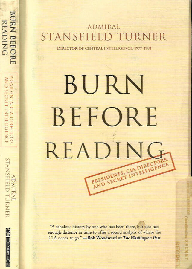 Burn Before Reading. President, CIA Directors and Secret Intelligence - Stansfield Turner