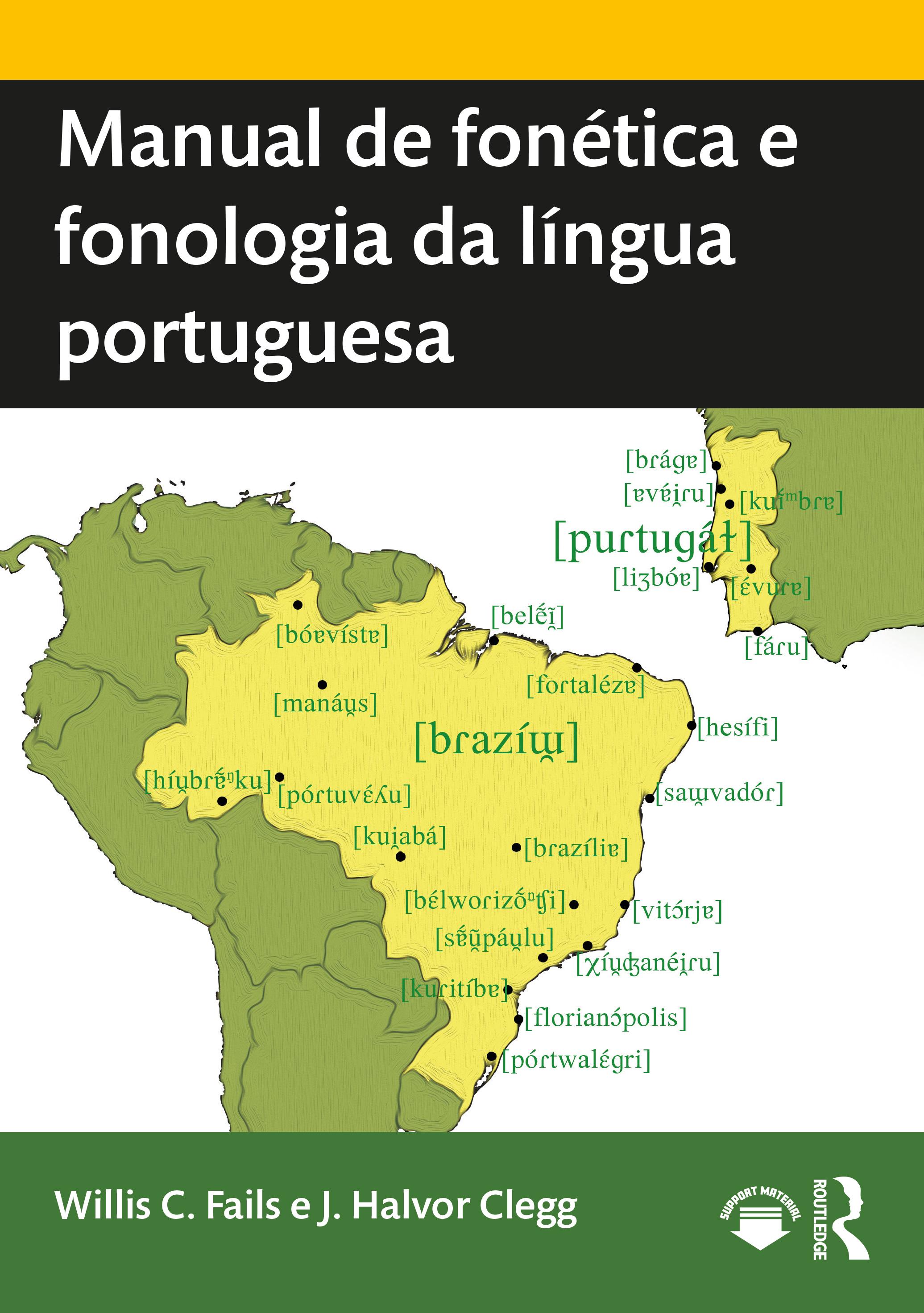 Manual de fonetica e fonologia da lingua portuguesa - Willis C. Fails (Brigham Young University, USA)|J. Halvor Clegg (Brigham Young University, USA)