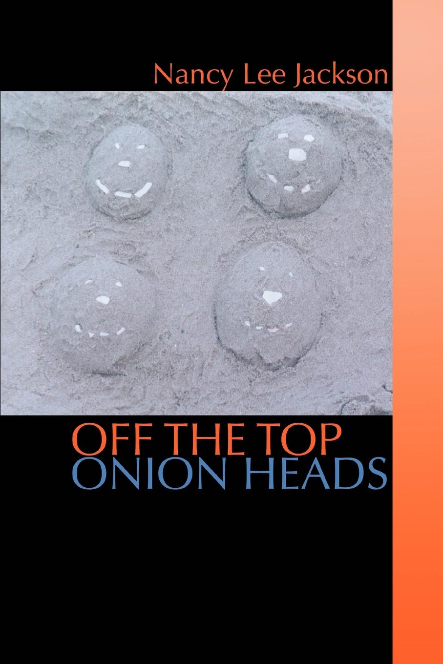 Off the Top Onion Heads - Jackson, Nancy Lee