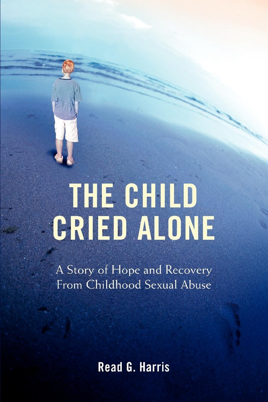 The Child Cried Alone - Harris, Read G.