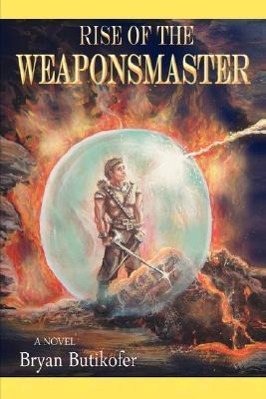 Rise of the Weaponsmaster - Butikofer, Bryan