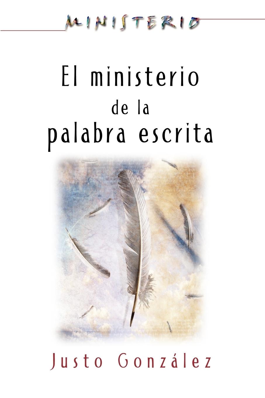 El Ministerio de La Palabra Escrita - Ministerio Series Aeth - Association for Hispanic Theological Edu|Gonzalez, Justo L.