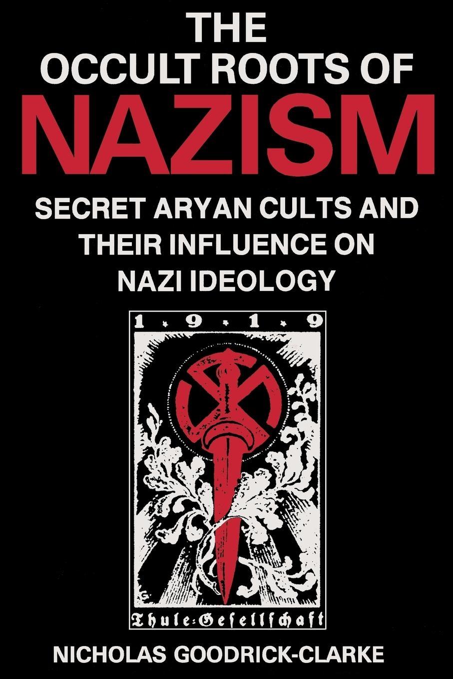 Occult Roots of Nazism - Goodrick-Clarke, Nicholas