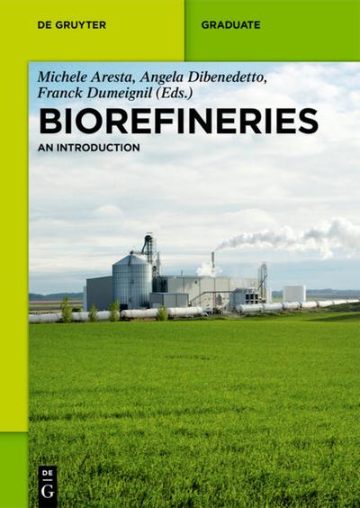 Biorefineries : An Introduction - Franck Dumeignil