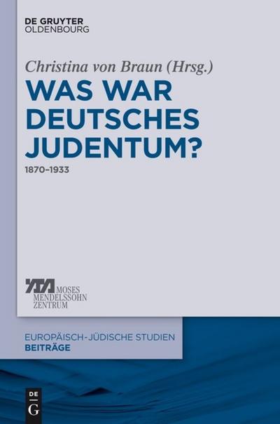 Was war deutsches Judentum? : 1870¿1933 - Christina Von Braun