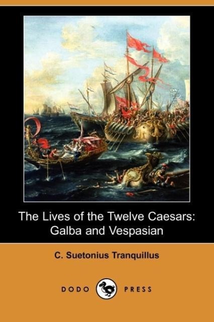 The Lives of the Twelve Caesars - Suetonius Tranquillus, C.