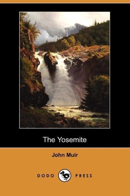 The Yosemite (Dodo Press) - Muir, John