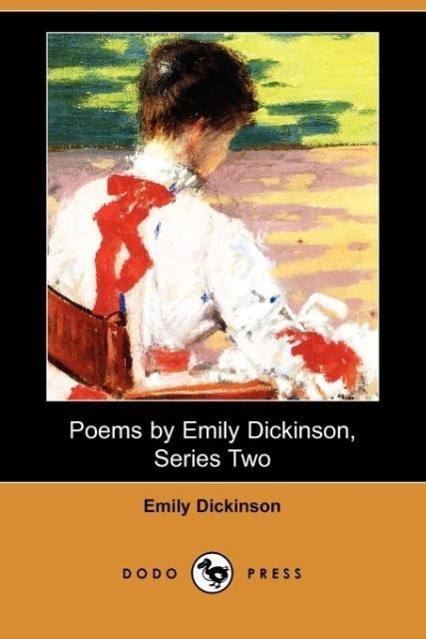 Poems by Emily Dickinson, Series Two (Dodo Press) - Dickinson, Emily