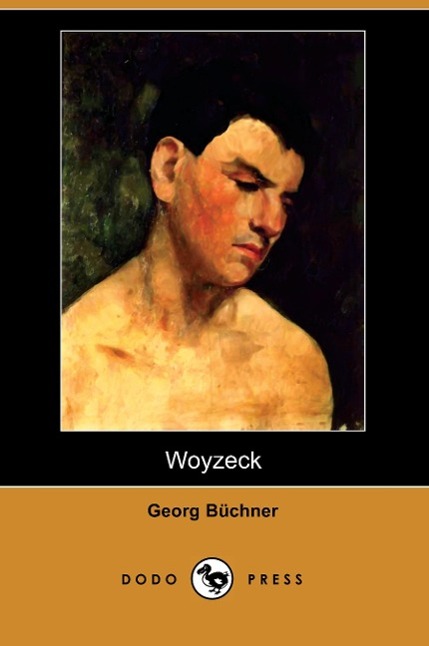 Woyzeck (Dodo Press) - Bchner, Georg|Buchner, Georg