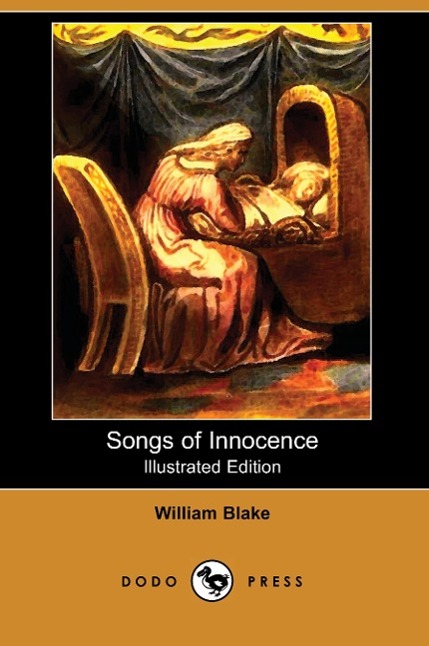 Songs of Innocence (Illustrated Edition) (Dodo Press) - Blake, William