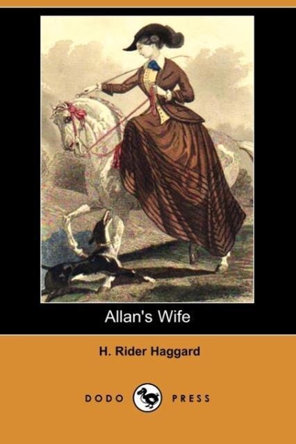 Allan's Wife (Dodo Press) - Haggard, H. Rider