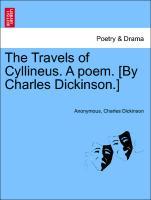 The Travels of Cyllineus. A poem. [By Charles Dickinson.] - Anonymous|Dickinson, Charles