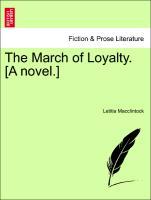 The March of Loyalty. [A novel.] Vol. II. - Macclintock, Letitia