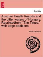 Austrian Health Resorts and the bitter waters of Hungary. Reprintedfrom 
