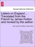 Letters on England . Translated from the French by James Hutton and revised by the author. VOL. II - Blanc, Jean Joseph Louis|Hutton, James