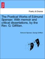 The Poetical Works of Edmund Spenser. With memoir and critical dissertations, by the Rev. G. Gilfillan, vol. V - Spenser, Edmund|Gilfillan, George