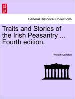 Traits and Stories of the Irish Peasantry . Fourth edition. VOL.I - Carleton, William