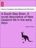 A South-Sea Siren. A novel descriptive of New Zealand life in the early days. - Chamier, George