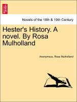 Hester's History. A novel. By Rosa Mulholland - Anonymous|Mulholland, Rosa
