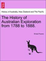 The History of Australian Exploration from 1788 to 1888. - Favenc, Ernest