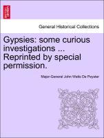 Gypsies: some curious investigations . Reprinted by special permission. - De Peyster, Major-General John Watts